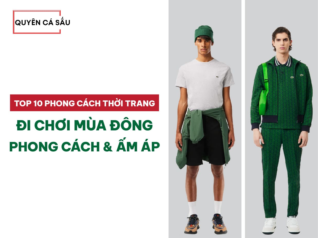 Cách phối đồ thời trang đi chơi mùa đông phong cách & ấm áp
