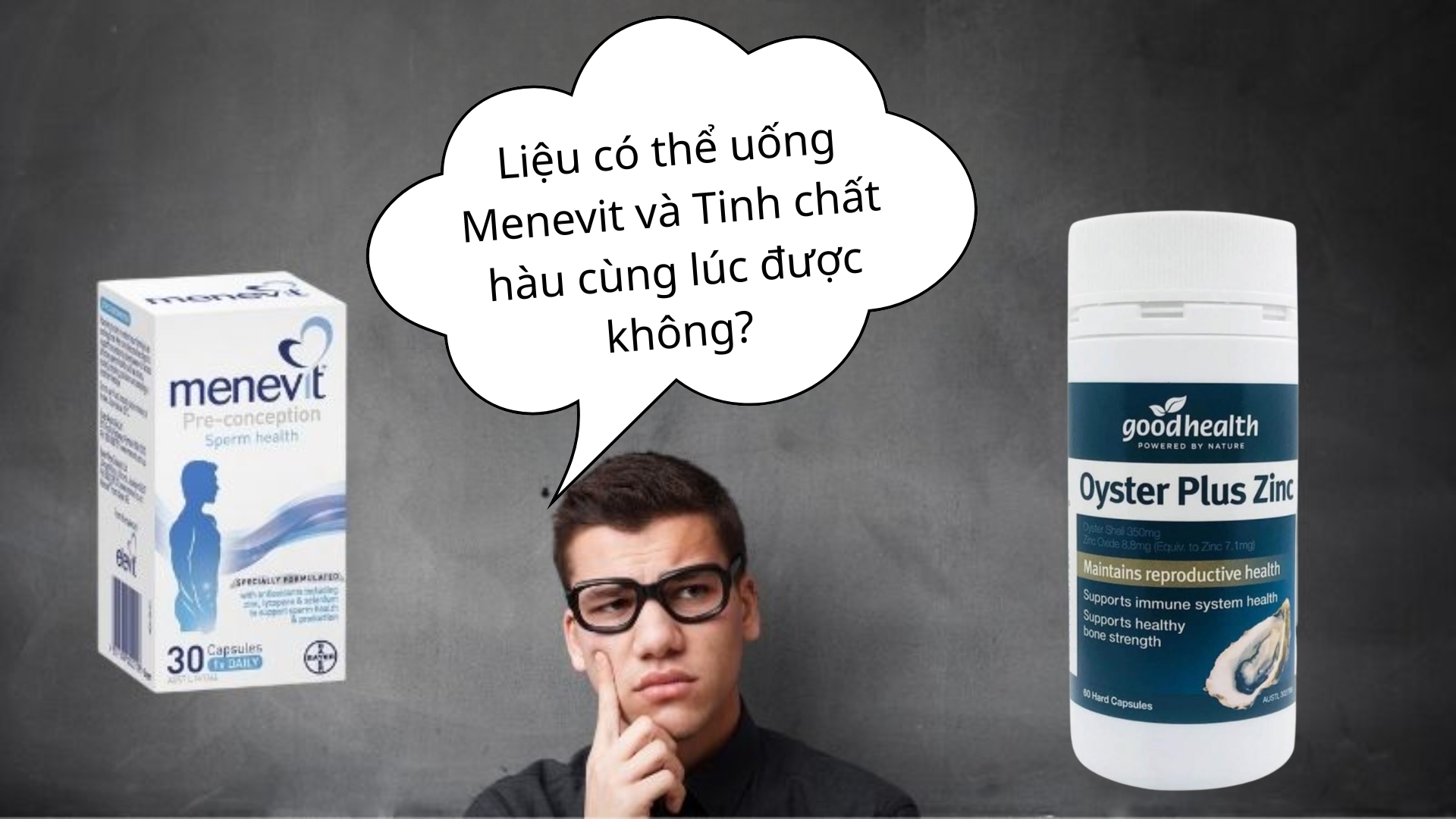 Menevit hay tinh chất hàu: Loại nào hiệu quả hơn?