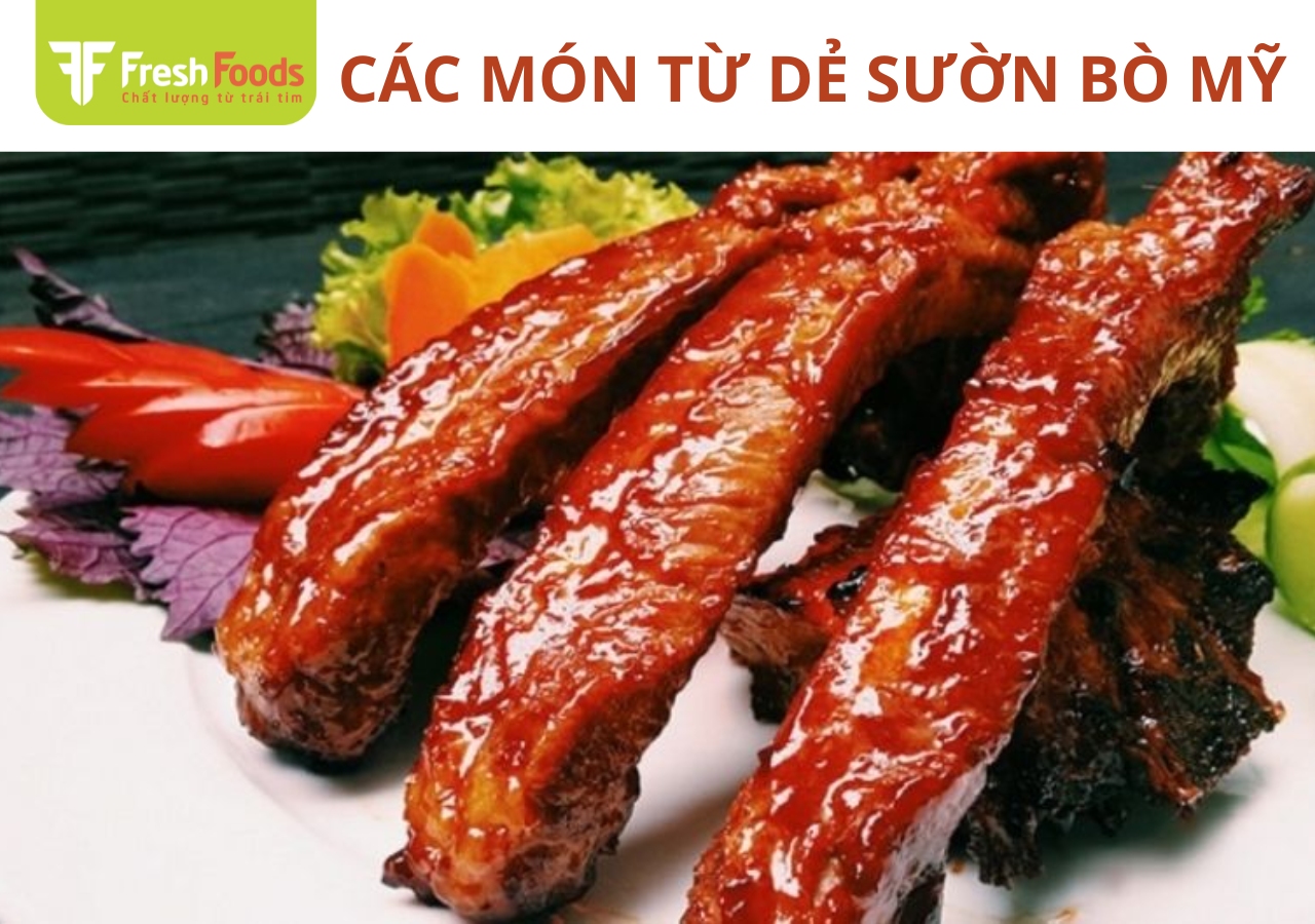 Các món ăn ngon từ sườn bò Mỹ - Nâng tầm thực đơn nhà hàng