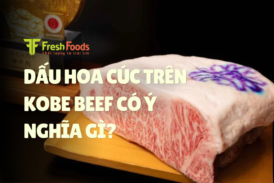 DẤU HOA CÚC TRÊN KOBE BEEF CÓ Ý NGHĨA GÌ? GIẢI MÃ BÍ MẬT BIỂU TƯỢNG VÀNG CỦA ẨM THỰC NHẬT BẢN
