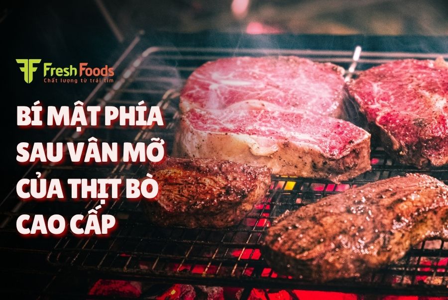 Vân Mỡ Cẩm Thạch Là Gì? Bí Mật Phía Sau Marbling Score Của Thịt Bò Cao Cấp
