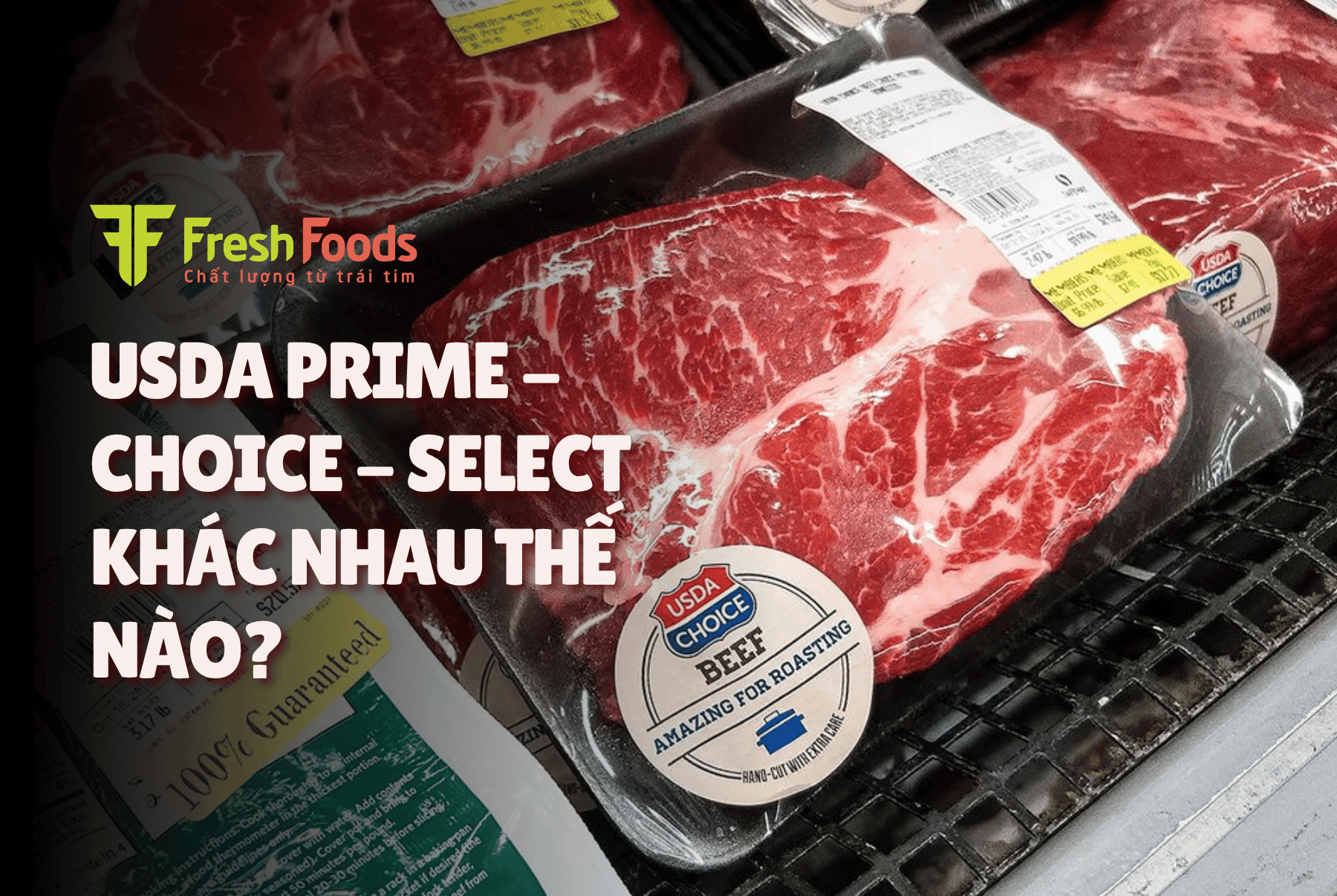 USDA Prime, Choice, Select Khác Nhau Thế Nào? Hướng Dẫn Chọn Đúng Hạng Bò Mỹ Theo Nhu Cầu