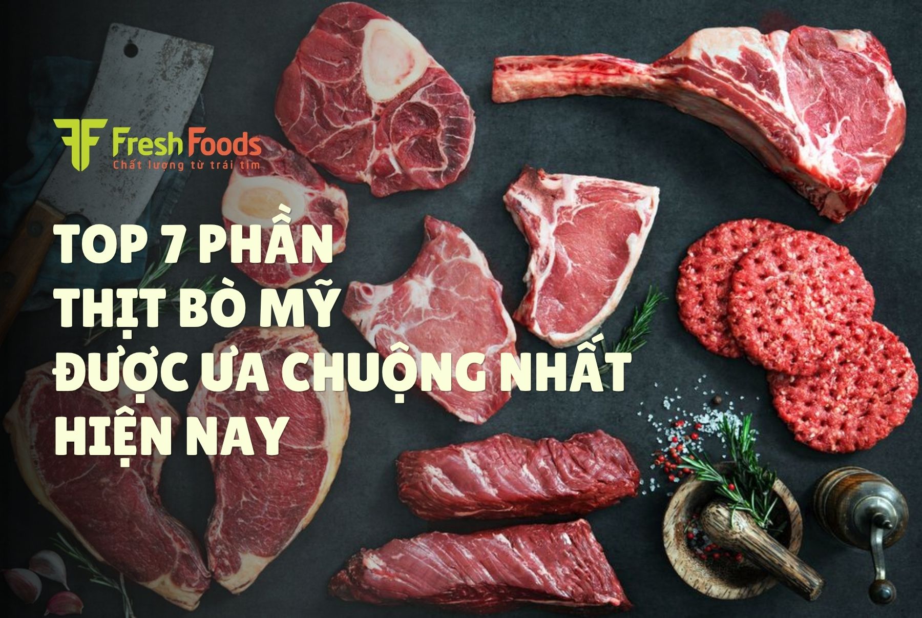 Top 7 phần thịt bò Mỹ nhập khẩu được ưa chuộng nhất hiện nay - Chọn đúng phần thịt cho từng món ngon