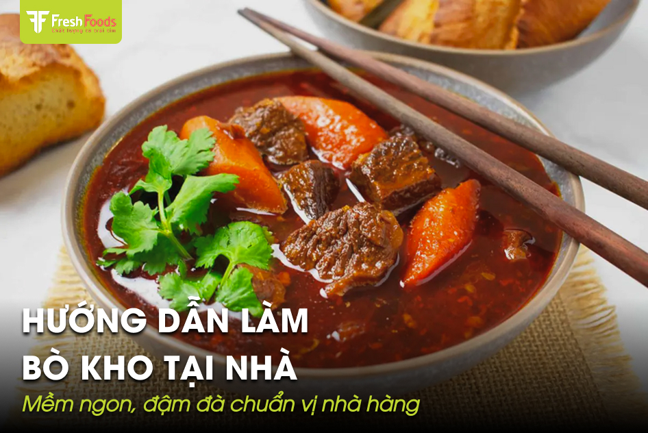 Cách nấu bò kho mềm ngon, đậm đà chuẩn vị tại nhà