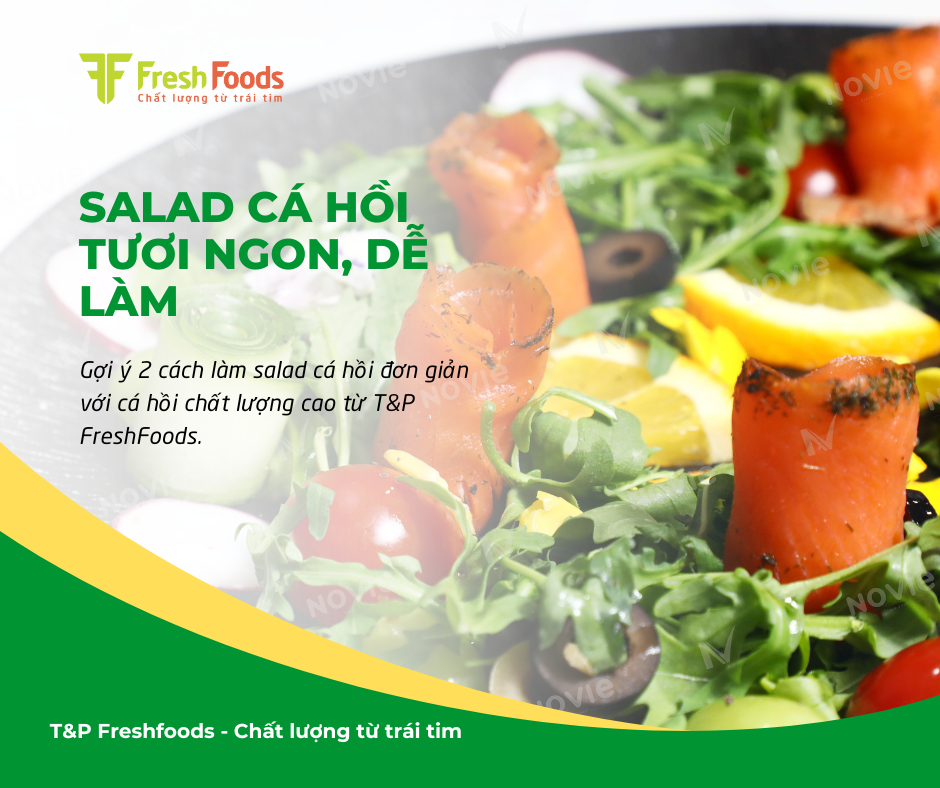 2 Cách Làm Salad Cá Hồi Đơn Giản Ngon Chuẩn Nhà Hàng: Thanh Mát, Dinh Dưỡng