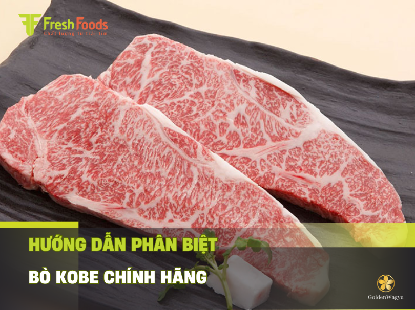 Cách phân biệt thịt bò Kobe thật và giả: Hướng dẫn từ T&P Freshfoods