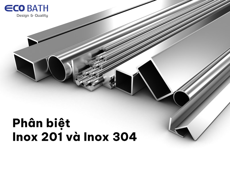 Phân biệt inox 201 và 304? Loại nào đáng sử dụng hơn