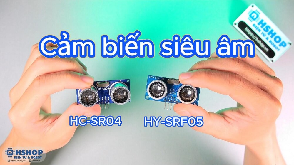 Cảm biến siêu âm HC-SR04 và HY-SRF05