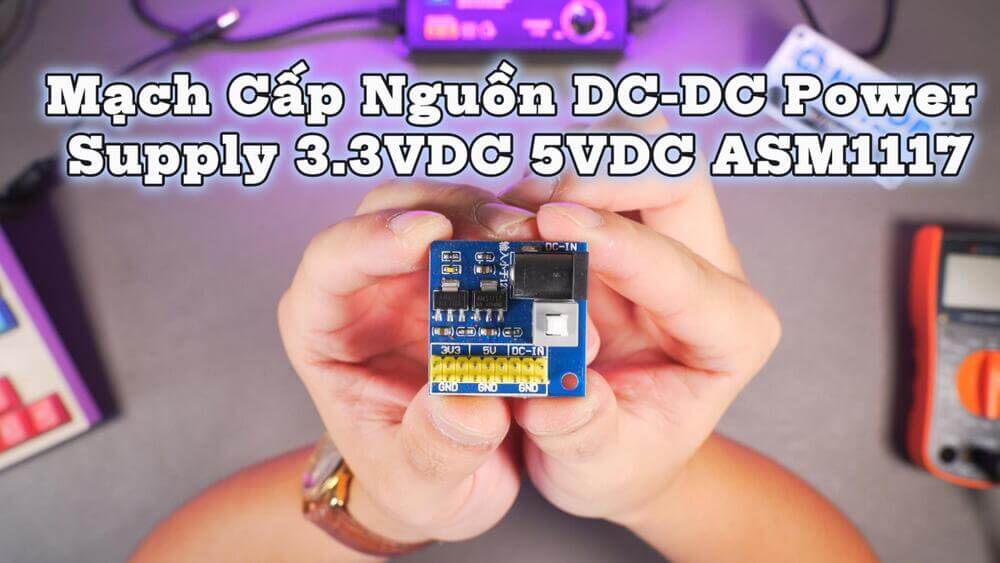 Mạch Cấp Nguồn DC-DC 3.3VDC 5VDC ASM1117