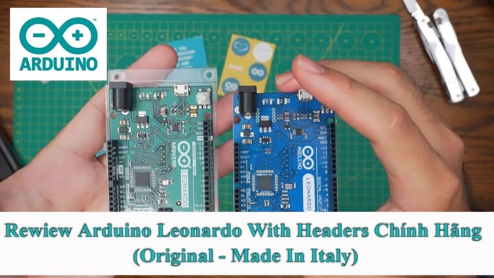 Review Arduino Leonardo With Headers Chính Hãng (Original - Made In Italy)