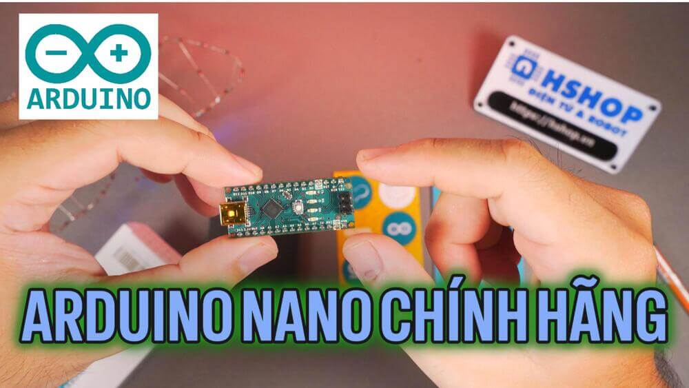 Mở hộp và Đánh giá - Arduino Nano Chính Hãng (Original - Made In Italy)