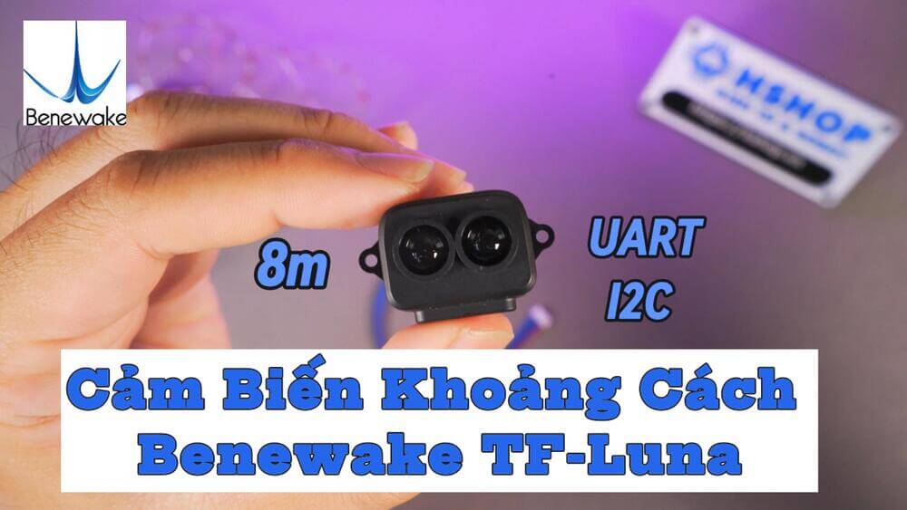 Đánh Giá và Hướng Dẫn - Cảm Biến Khoảng Cách Benewake TF-Luna