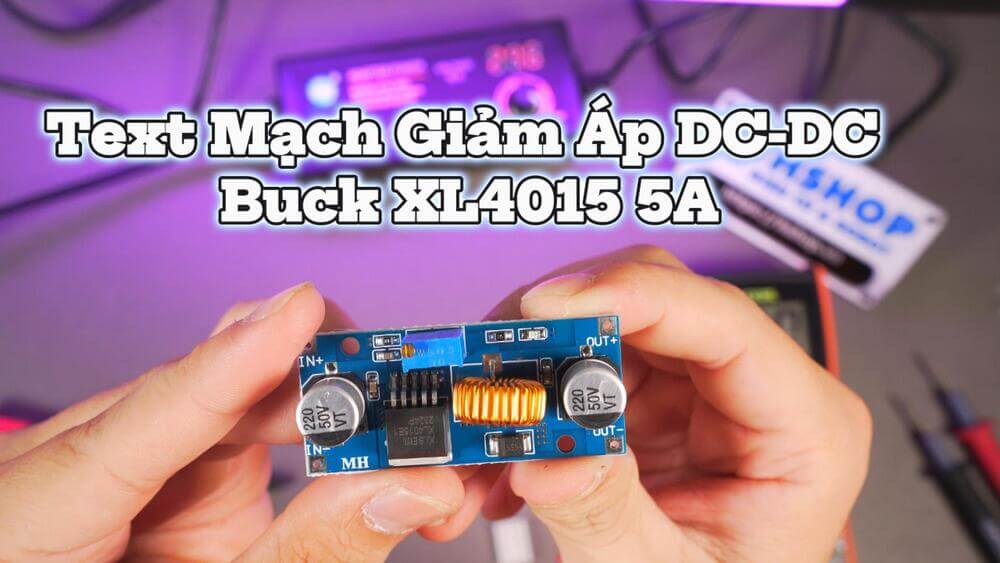 Mạch Giảm Áp DC DC Buck XL4015 5A