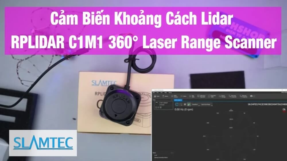 Mở hộp và Đánh giá chi tiết - Cảm Biến Khoảng Cách Lidar RPLIDAR C1M1 360°
