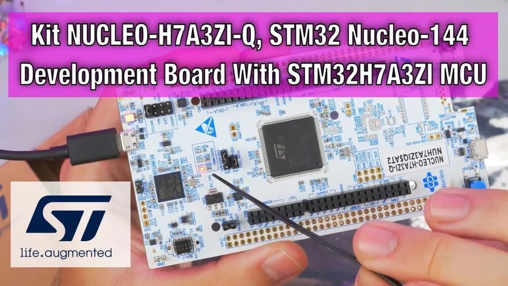 Mở hộp và Đánh giá chi tiết - Kit NUCLEO-H7A3ZI-Q