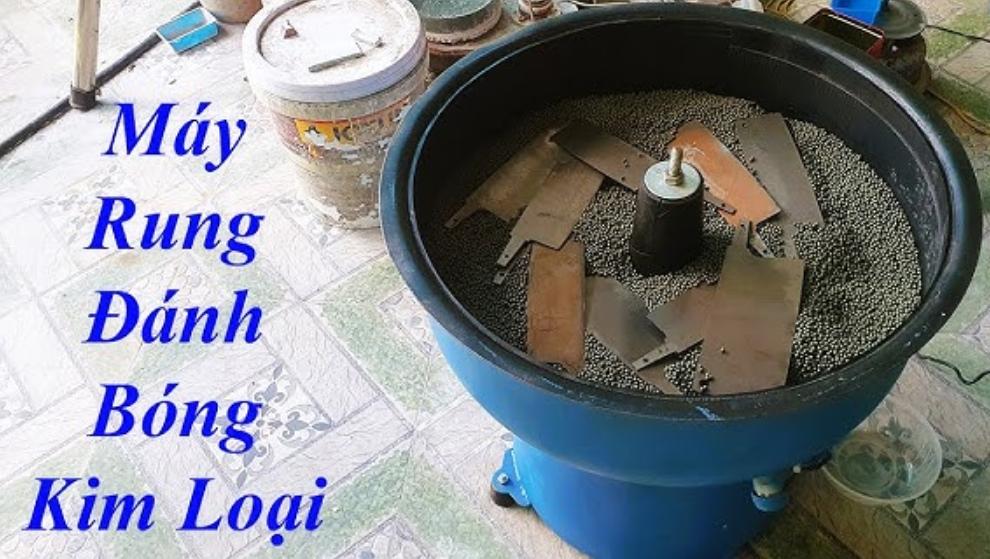 Mài đánh bóng rung tại Vĩnh Phúc - Giải pháp hoàn thiện bề mặt uy tín