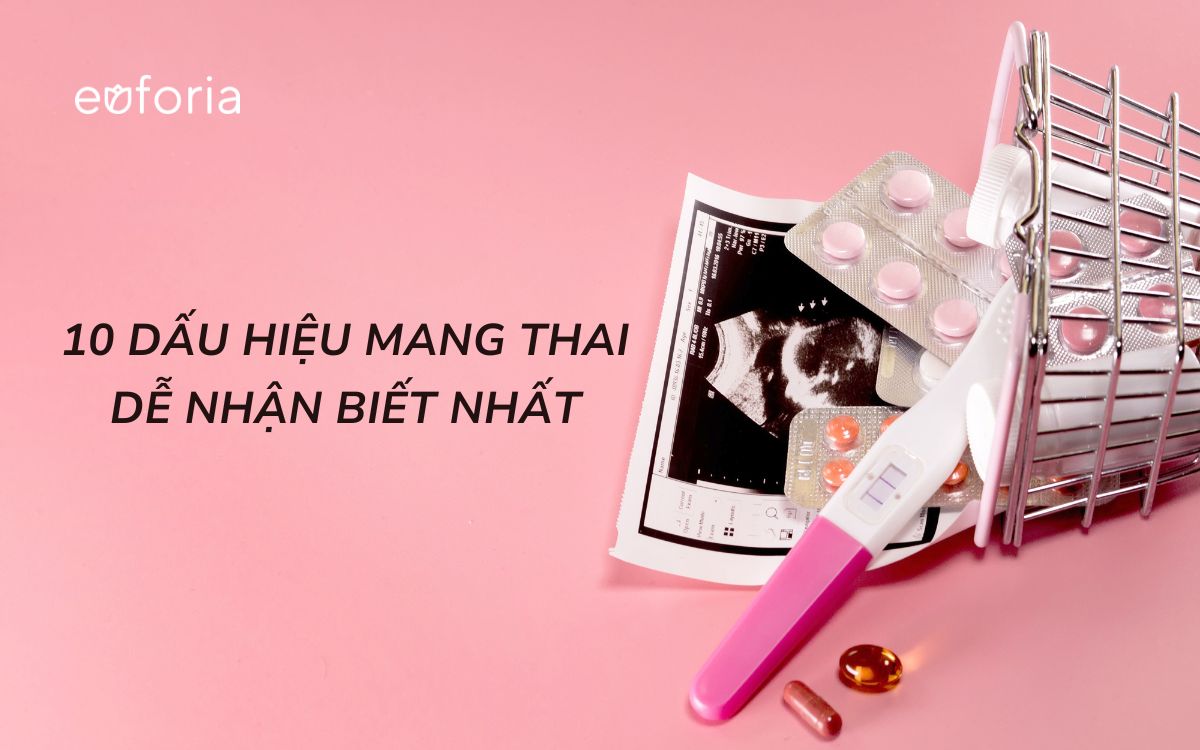 10 dấu hiệu mang thai dễ nhận biết nhất