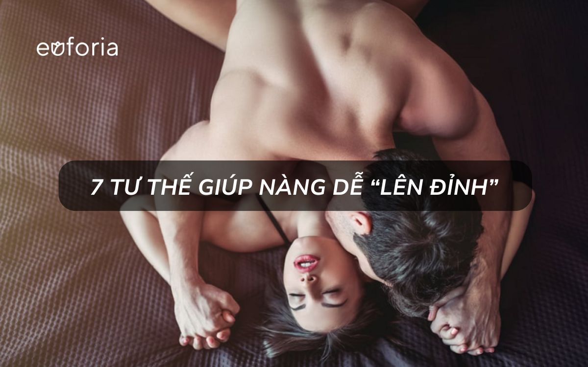 Top 7 tư thế quan hệ giúp nàng 