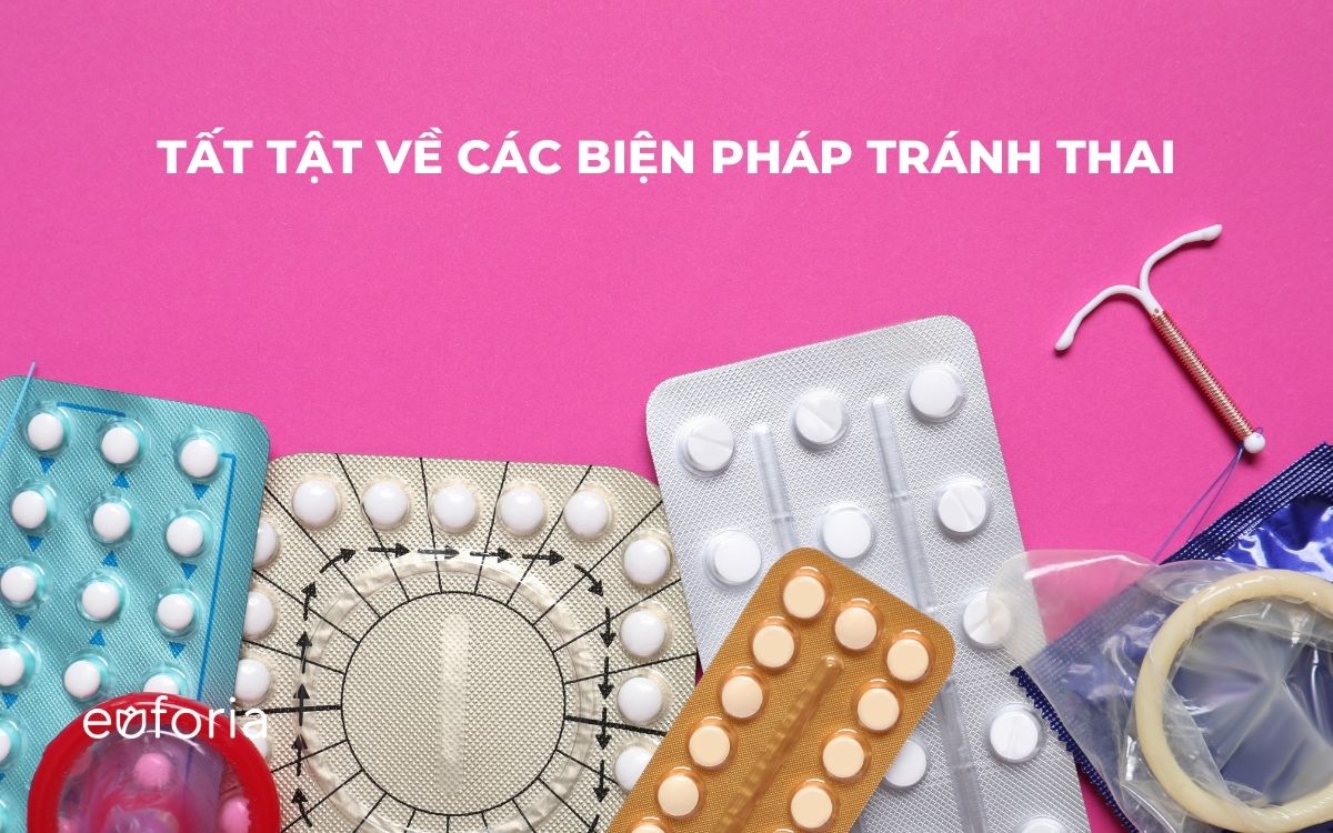 Tất tật về các biện pháp tránh thai