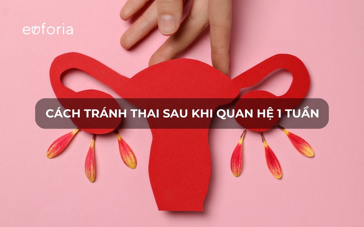 Cách tránh thai sau khi quan hệ 1 tuần