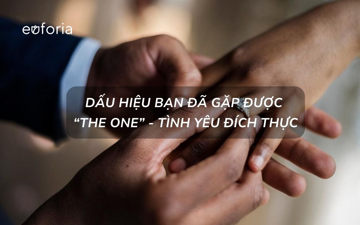 Dấu hiệu bạn đã tìm được The One - tình yêu đích thực