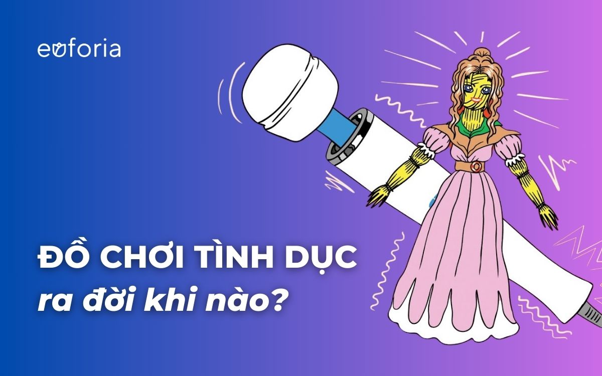 Sextoy đầu tiên xuất hiện khi nào? Tất tật về lịch sử ra đời của các loại đồ chơi người lớn