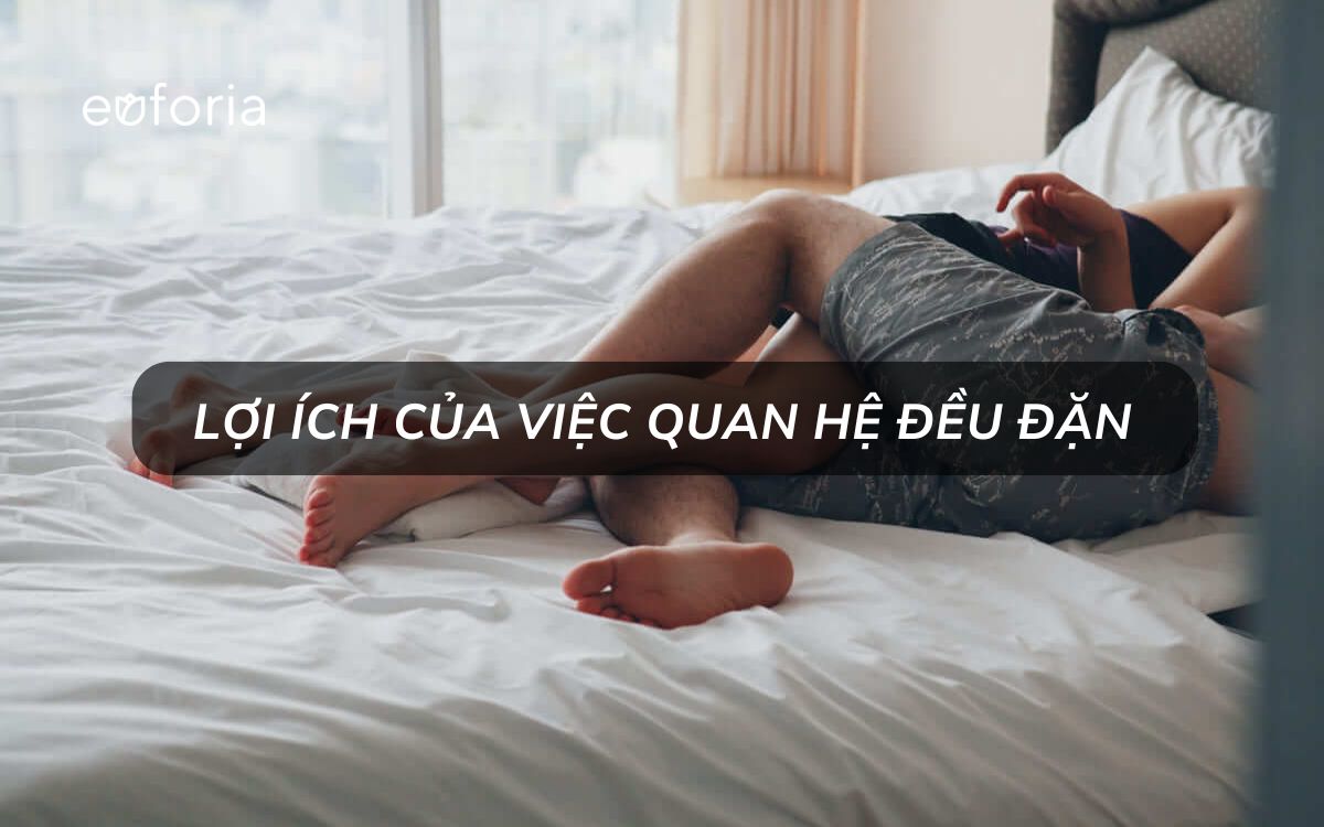 10 lợi ích của việc quan hệ lành mạnh và đều đặn