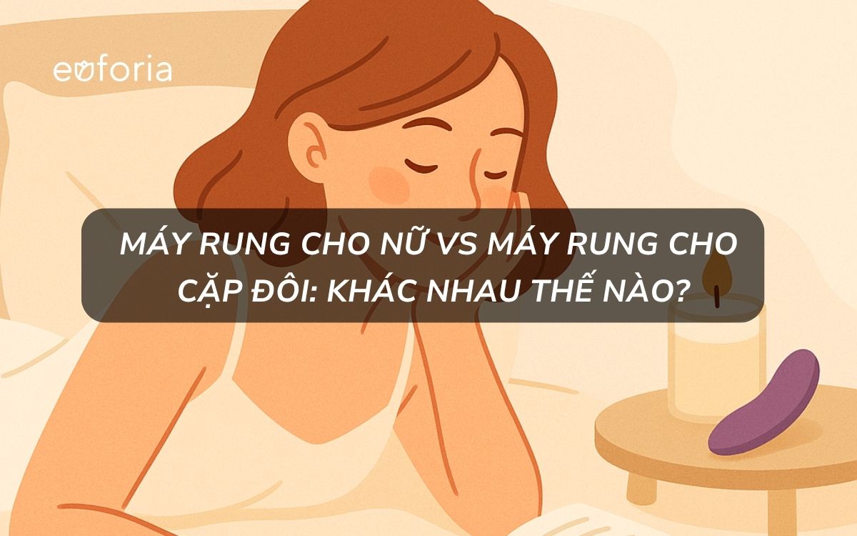 Máy rung cho nữ vs máy rung cho cặp đôi: Khác nhau thế nào?