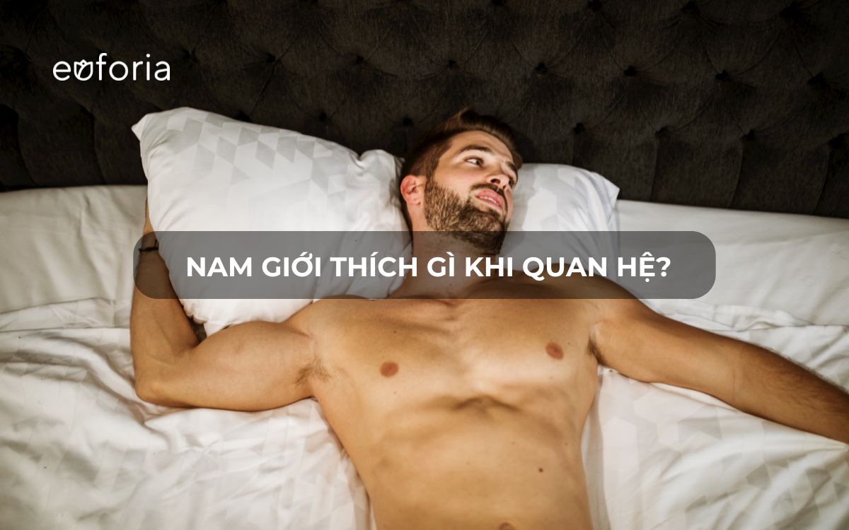 Nam giới thích gì khi quan hệ?