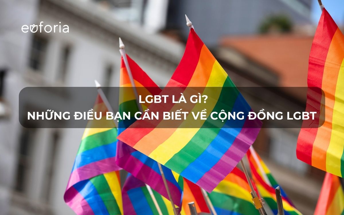 LGBT là gì? Những điều bạn cần biết về cộng đồng LGBT