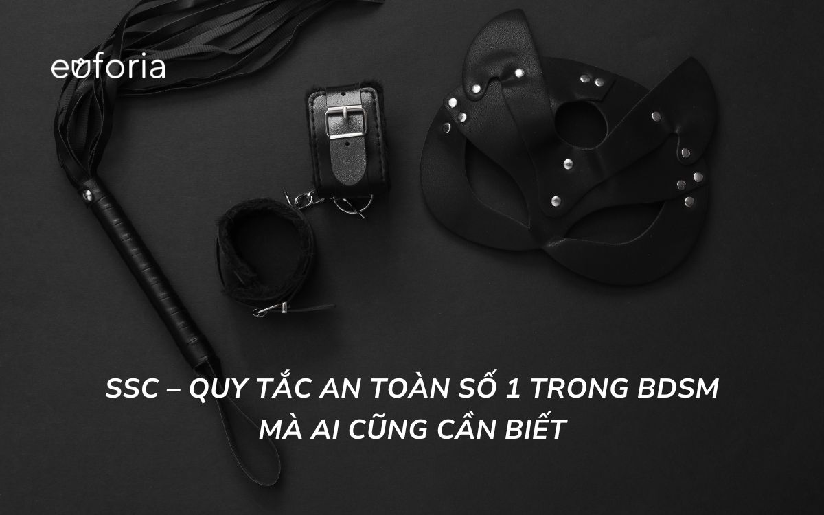 SSC – Quy tắc an toàn số 1 trong BDSM mà ai cũng cần biết