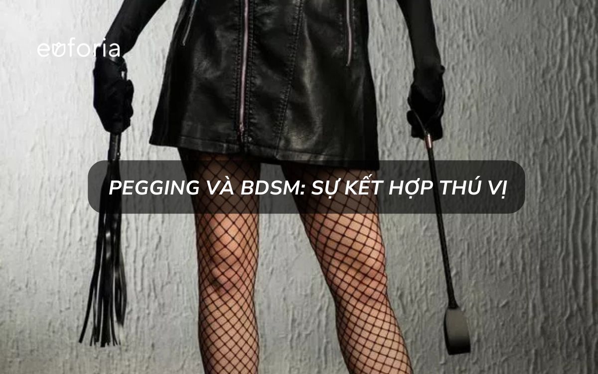 Pegging và BDSM: Sự kết hợp thú vị