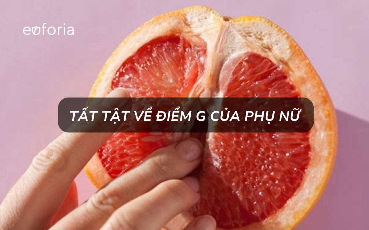 Điểm G của phụ nữ nằm ở đâu? Cách massage điểm G hiệu quả
