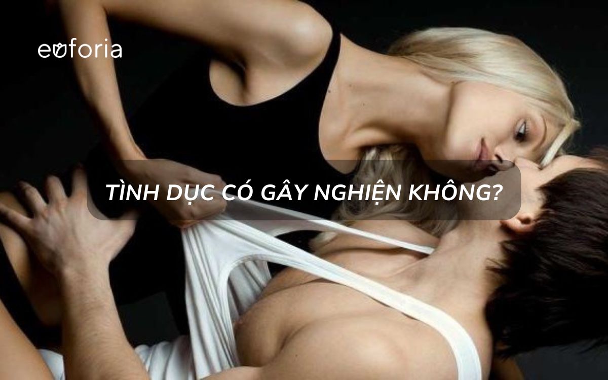 Tình dục có gây nghiện không?
