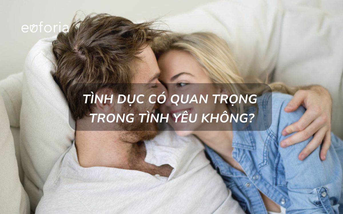 Tình dục có quan trọng trong tình yêu không?
