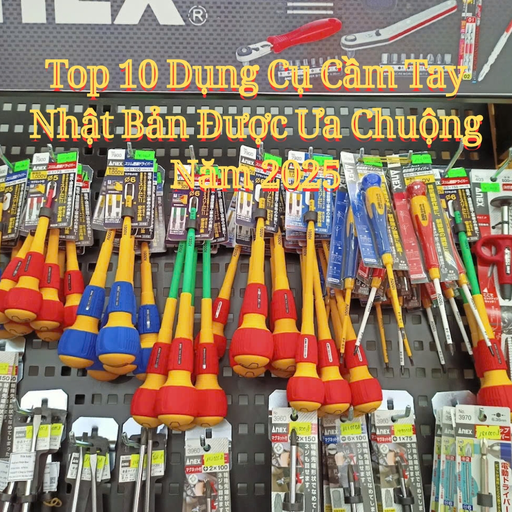 Top 10 Dụng Cụ Cầm Tay Nhật Bản Được Ưa Chuộng Năm 2025