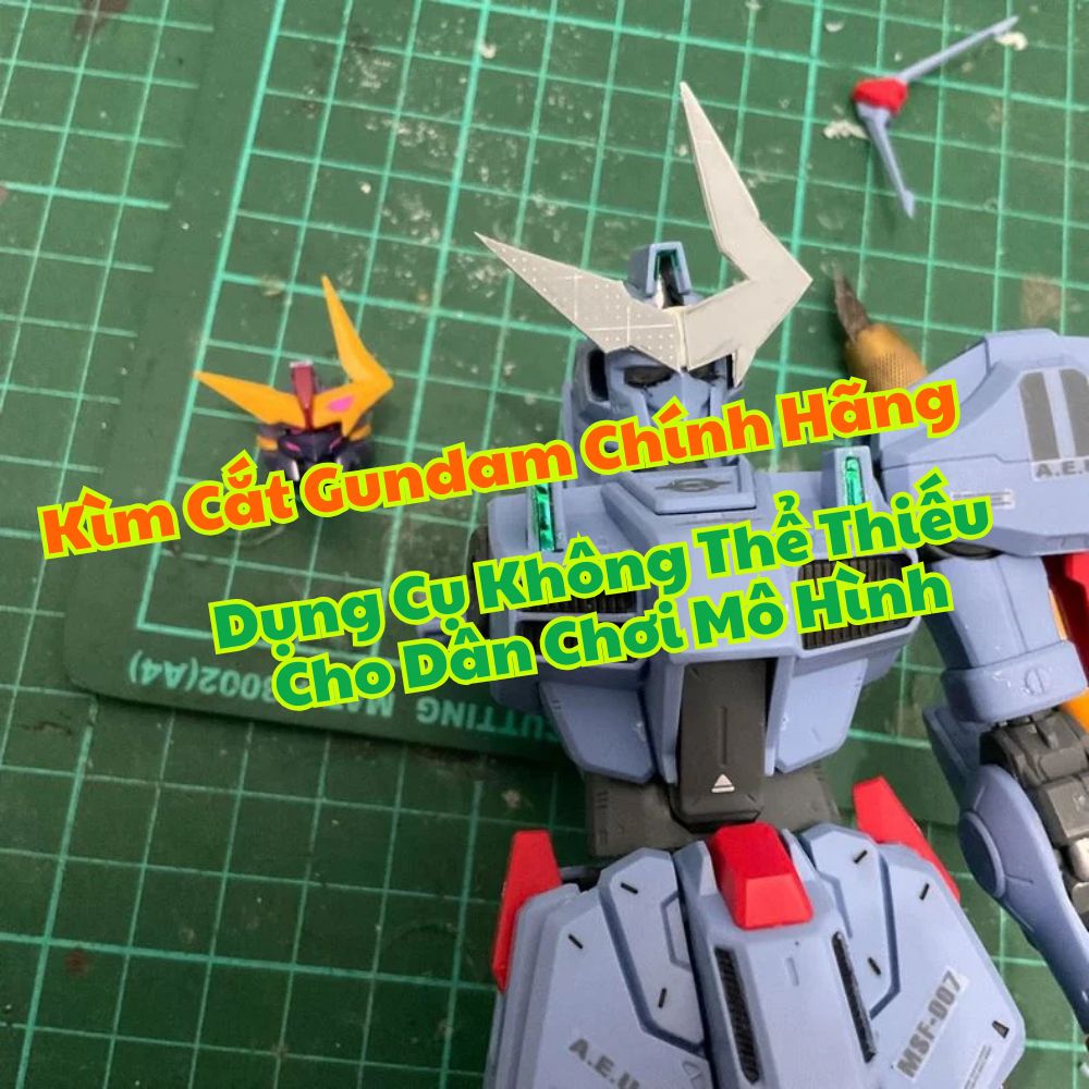 Kìm Cắt Gundam Chính Hãng – Dụng Cụ Không Thể Thiếu Cho Dân Chơi Mô Hình