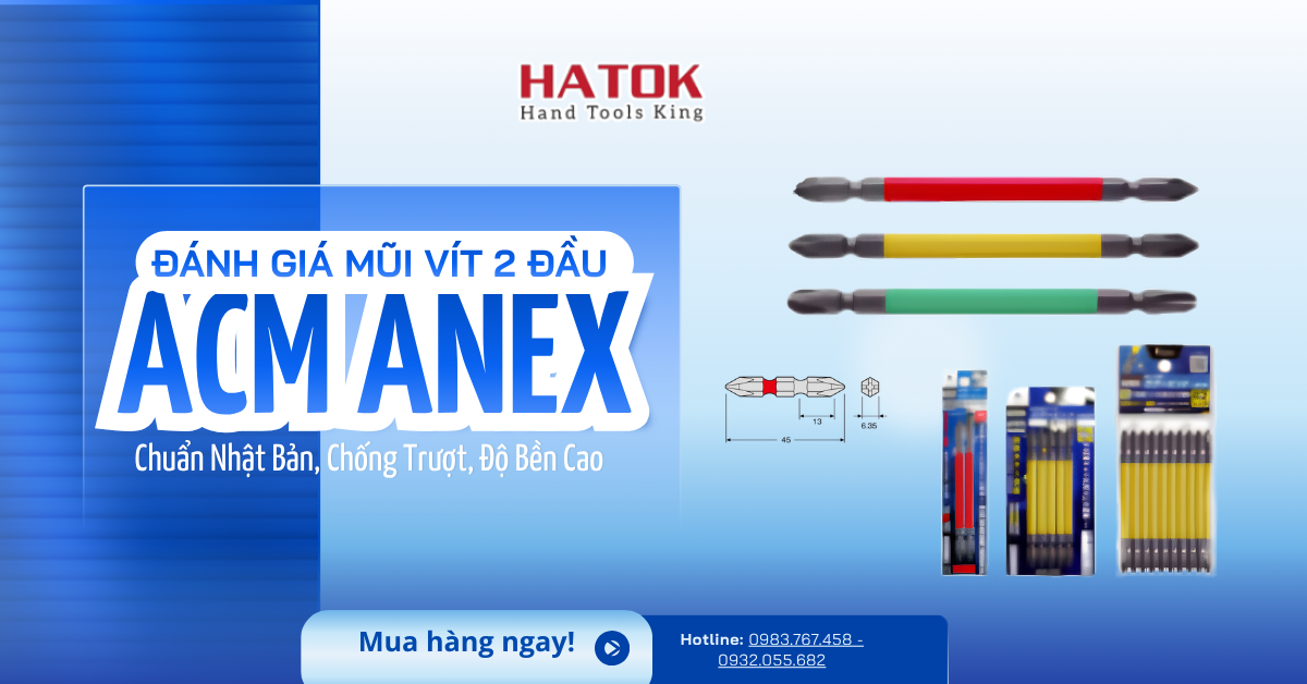 Đánh Giá Mũi Vít 2 Đầu ANEX ACM: Chuẩn Nhật Bản, Chống Trượt, Độ Bền Cao