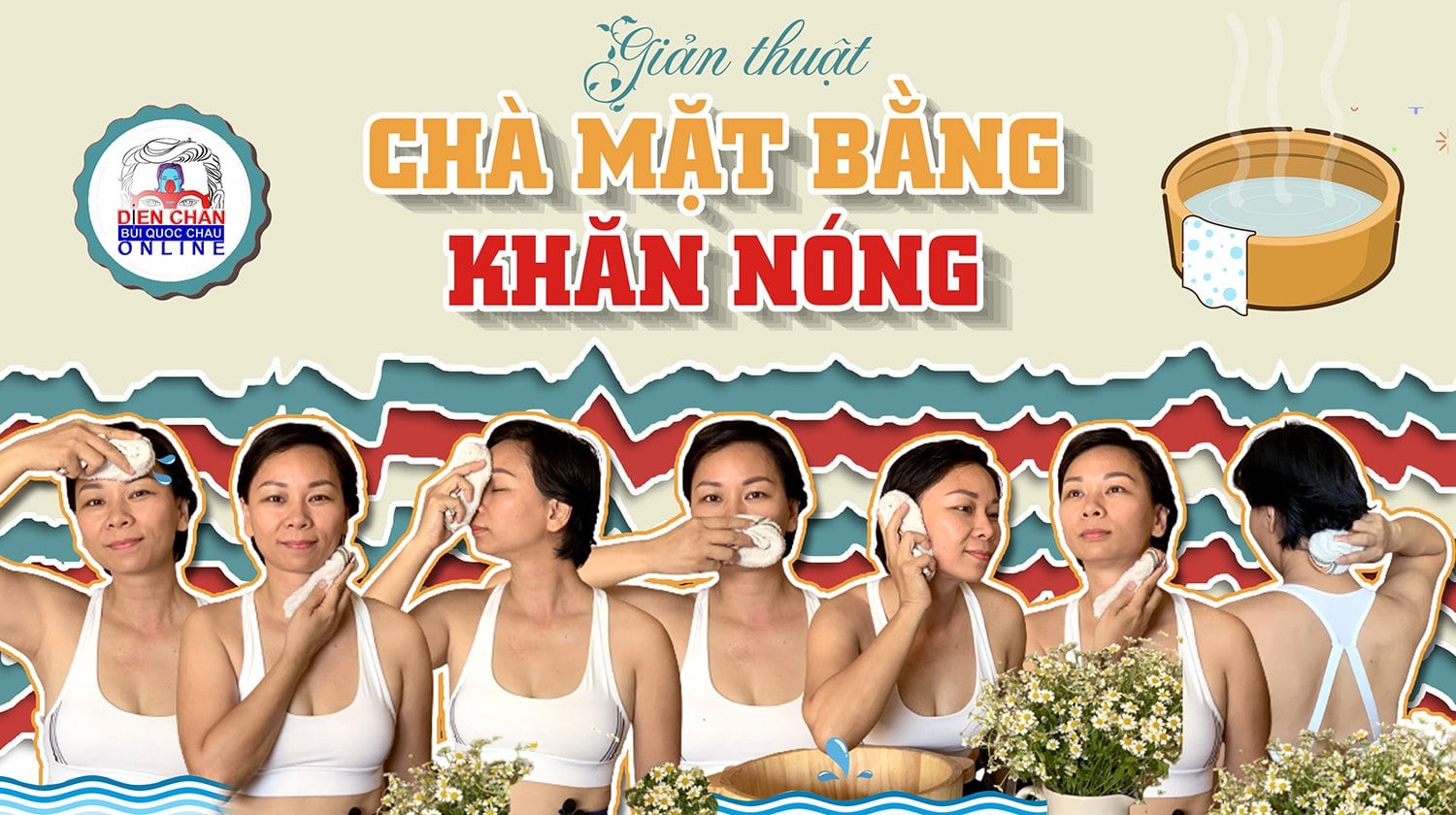 GIẢN THUẬT - CHÀ MẶT KHĂN NÓNG