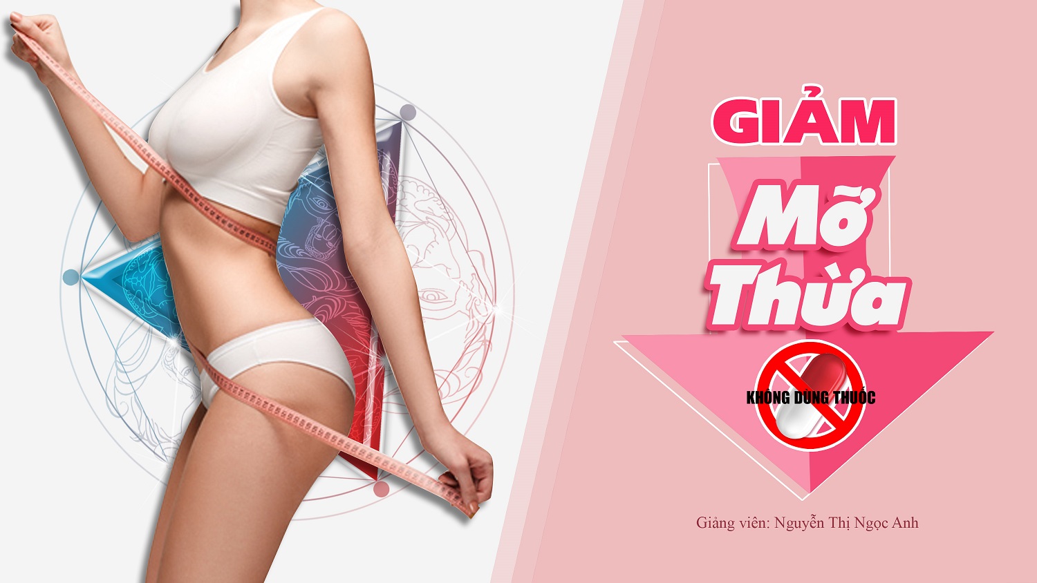 KHÓA HỌC GIẢM MỠ THỪA BẰNG PHƯƠNG PHÁP DIỆN CHẨN