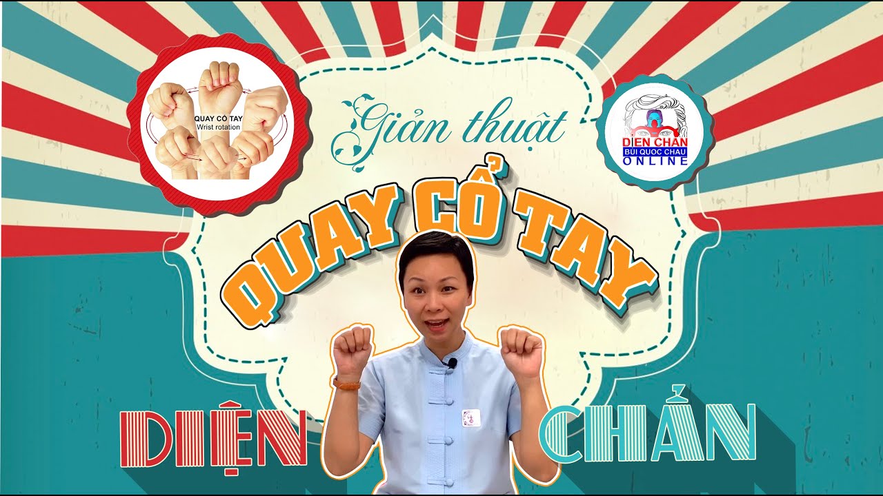 GIẢN THUẬT- QUAY CỔ TAY