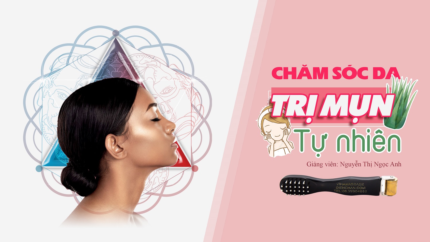 KHÓA HỌC CHĂM SÓC DA MẶT & TRỊ MỤN BẰNG DIỆN CHẨN