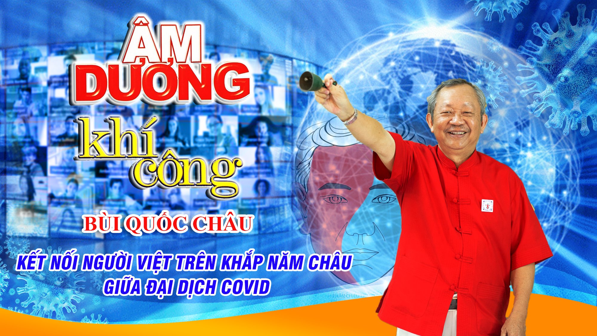 ÂM DƯƠNG KHÍ CÔNG - KẾT NỐI NGƯỜI VIỆT KHẮP NĂM CHÂU GIỮA ĐẠI DỊCH