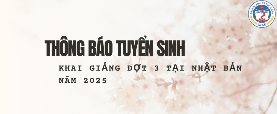 THÔNG BÁO: Tuyển sinh đào tạo từ xa trình độ đại học (NEU-Elearning) năm 2025 của Đại học Kinh tế quốc dân khu vực Nhật Bản và miền Nam tại Thành phố Hồ Chí Minh (Đợt 8)