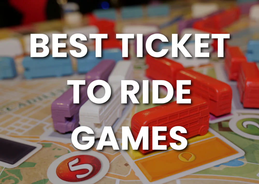 BEST TICKET TO RIDE GAMES