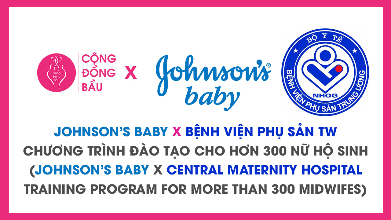 Cộng Đồng Bầu x Johnson' Baby & Bệnh Viện Phụ Sản Trung Ương: CHƯƠNG TRÌNH ĐÀO TẠO CHO HƠN 300 NỮ HỘ SINH