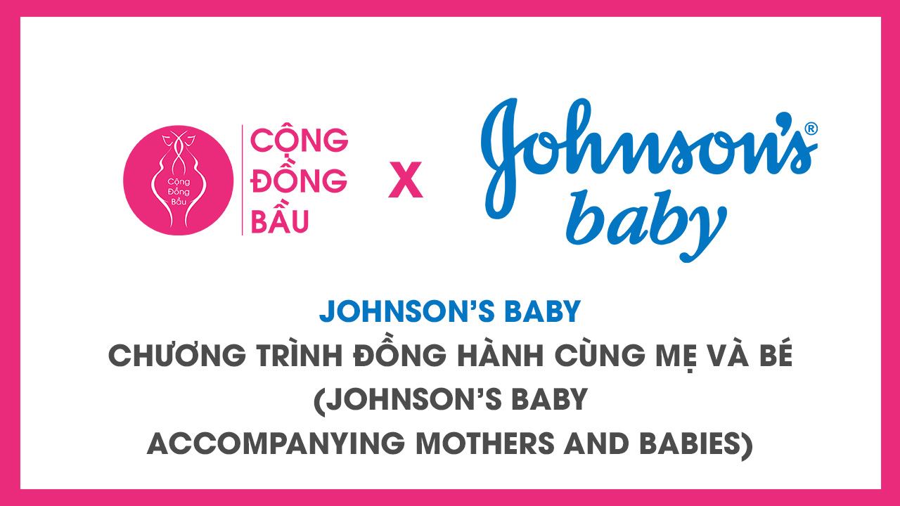 Chương Trình Đồng Hành Cùng Mẹ Và Bé: Johnson's Baby – Nâng Niu Làn Da Bé Yêu