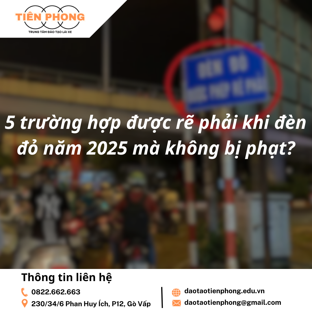5 trường hợp được rẽ phải khi đèn đỏ năm 2025 mà không bị phạt? Trung Tâm Đào Tạo Tiên Phong