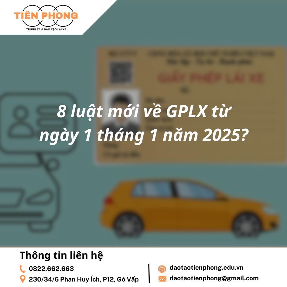 8 luật mới về GPLX từ ngày 1 tháng 1 năm 2025? Trung Tâm Đào Tạo Tiên Phong