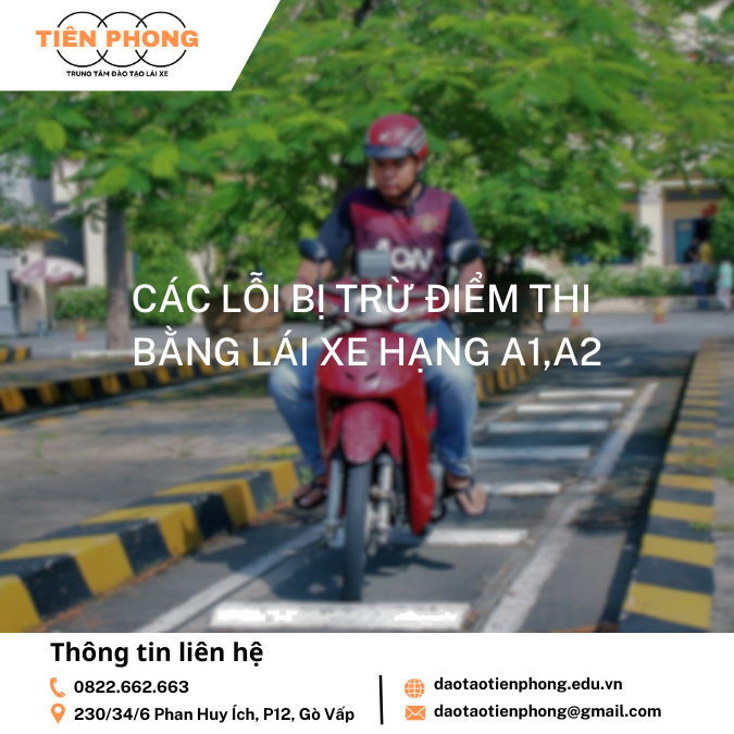 CÁC LỖI BỊ TRỪ ĐIỂM THI BẰNG LÁI XE HẠNG A1,A2 | DẠY HỌC LÁI XE TIÊN PHONG